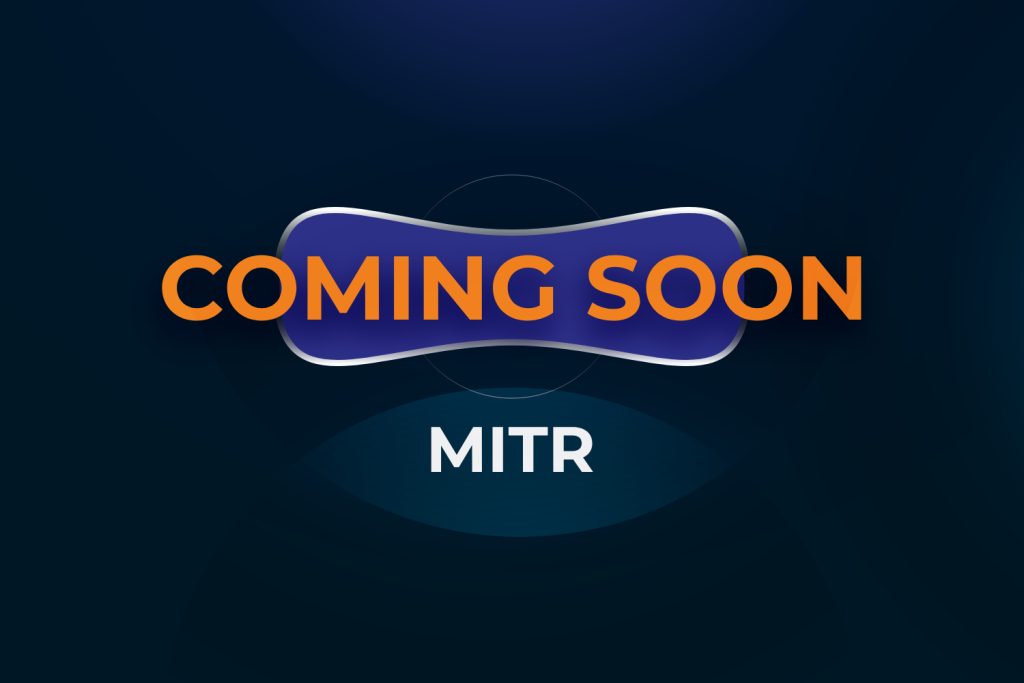 MITR - COMING SOON
